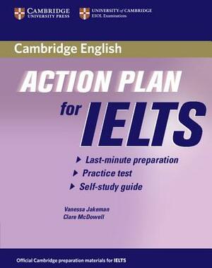 Action Plan for IELTS: general training module by Clare McDowell, Vanessa Jakeman