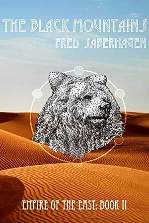 The Black Mountains: Empire of the East, Book II by Fred Saberhagen, Fred Saberhagen