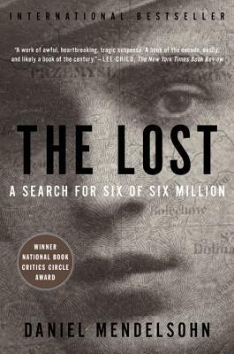 The Lost: The Search for Six of Six Million by Daniel Mendelsohn