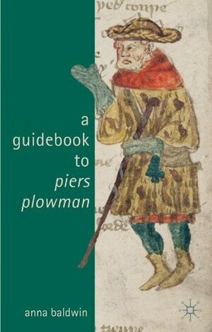 A Guidebook to Piers Plowman by Anna Baldwin