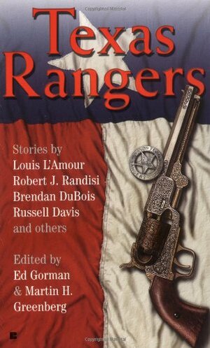 Texas Rangers by Gary Lovisi, Robert Morrish, Russell Davis, Mike Stotter, Larry D. Sweazy, Juanita Coulson, Ronald Scott Adkins, Brendan DuBois, L.J. Washburn, James Reasoner, Elizabeth Fackler, Ed Gorman, John Helfers, Rod Miller, Robert J. Randisi, Marthayn Pelegrimas, Louis L'Amour, Kerrie L. Hughes, Tom Piccirilli