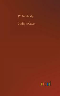 Cudjo´s Cave by John Townsend Trowbridge