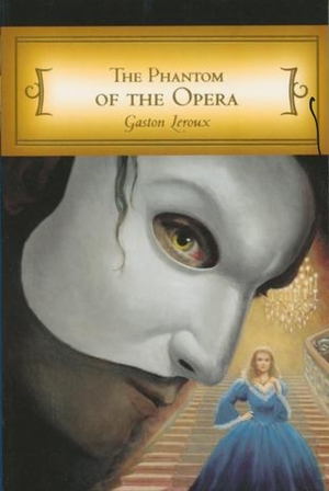 The Phantom of the Opera by Gaston Leroux