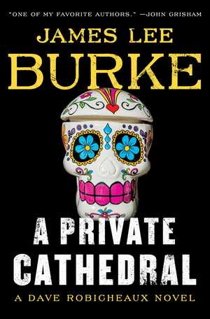 A Private Cathedral by James Lee Burke