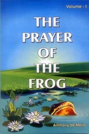 The Prayer Of The Frog, Vol. 1 by Anthony de Mello