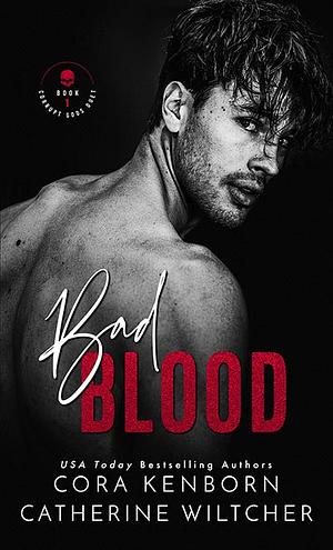 Bad Blood by Catherine Wiltcher, Cora Kenborn