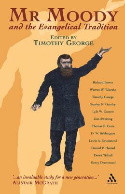 Mr. Moody and the Evangelical Tradition by Timothy George