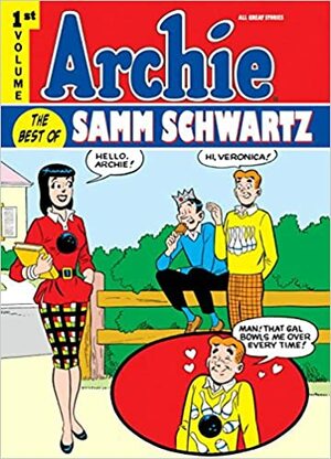 Archie: The Best of Samm Schwartz, Volume 1 by Various, Samm Schwartz