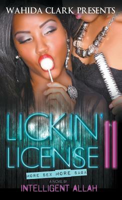 Lickin' License II: More Sex, More Saga by Intelligent Allah