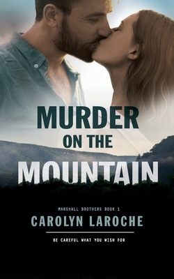 Murder on the Mountain by Carolyn Laroche