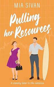 Pulling Her Resources by Mia Sivan