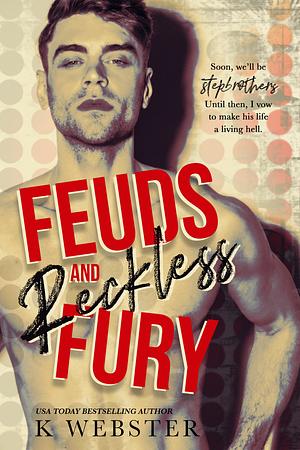 Feuds and Reckless Fury by K Webster