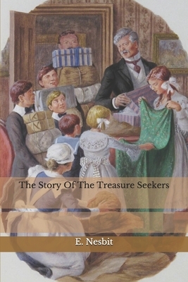 The Story Of The Treasure Seekers by E. Nesbit