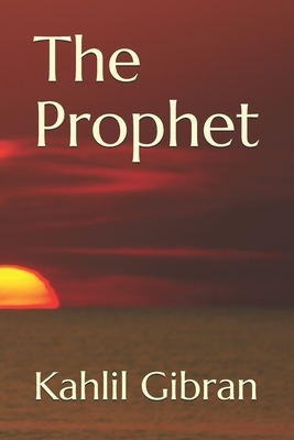 The Prophet by Kahlil Gibran