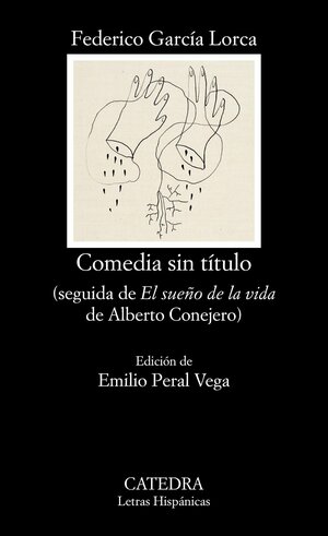 Comedia sin título : seguida de El sueño de la vida by Alberto Conejero, Federico García Lorca