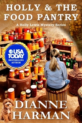 Holly and the Food Pantry: A Holly Lewis Mystery by Dianne Harman