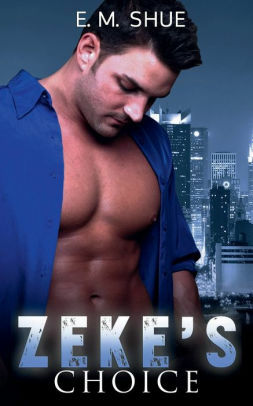 Zeke's Choice by E.M. Shue