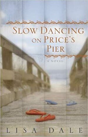 Slow Dancing on Price's Pier by Lisa Dale