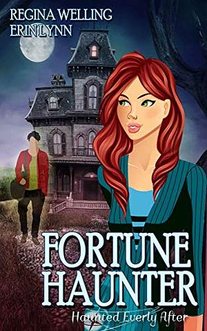 Fortune Haunter by ReGina Welling, Erin Lynn