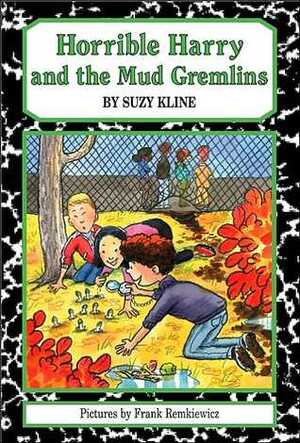 Horrible harry and the Mud Gremlins by Frank Remkiewicz, Suzy Kline