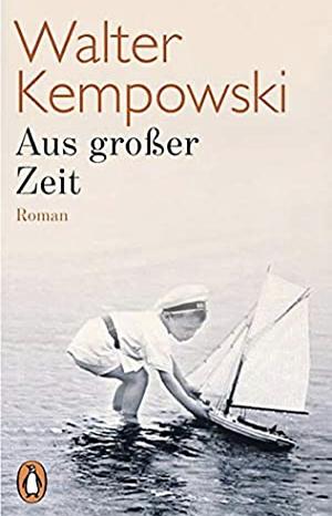Aus großer Zeit by Walter Kempowski
