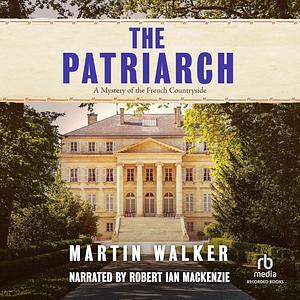 The Patriarch by Martin Walker