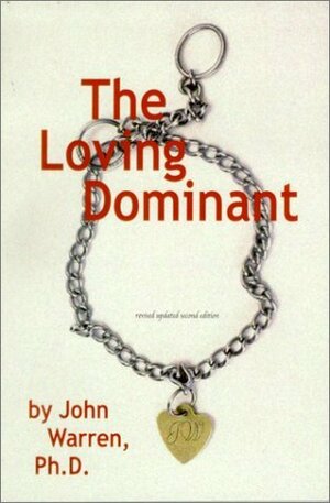 The Loving Dominant by John Warren