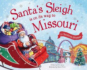 Santa's Sleigh Is on Its Way to Missouri: A Christmas Adventure by Eric James