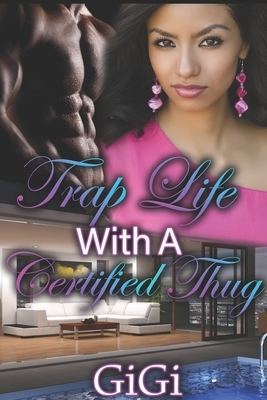 Trap Life With A Certified Thug by 