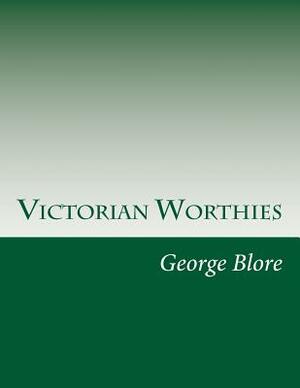 Victorian Worthies by George Henry Blore