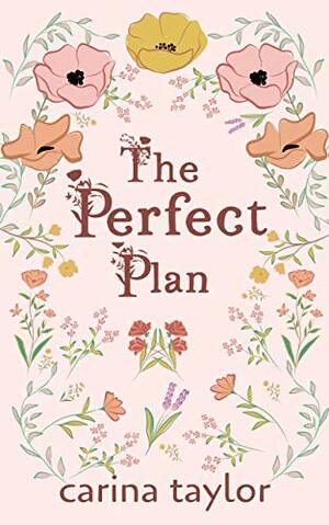 The Perfect Plan by Carina Taylor