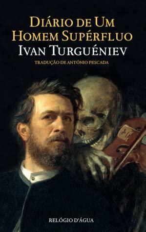 Diário de Um Homem Supérfluo by Ivan Sergeyevich Turgenev, António Pescada