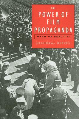 Power of Film Propaganda: Myth or Reality by Nicholas Reeves