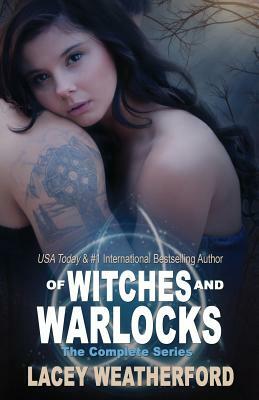 Of Witches and Warlock, the complete series by Lacey Weatherford