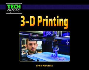 3-D Printing by Hal Marcovitz