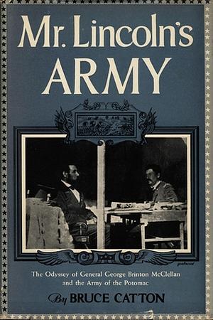 Mr. Lincoln's Army by Bruce Catton