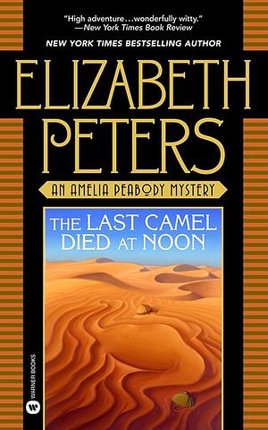 The Last Camel Died at Noon by Elizabeth Peters