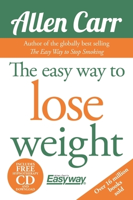 The Easy Way to Lose Weight [With CD (Audio)] by Allen Carr