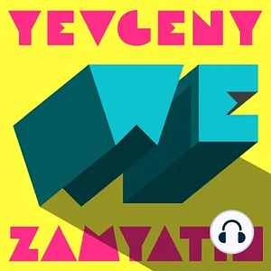 We by Yevgeny Zamyatin