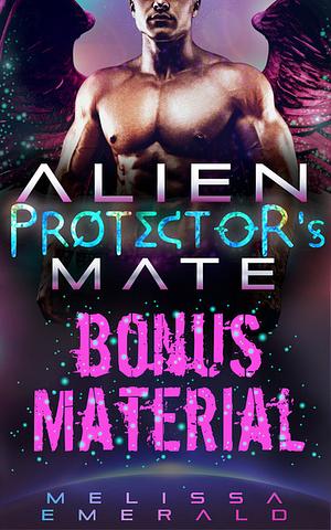 Alien Protector's Mate : Bonus Material by Melissa Emerald