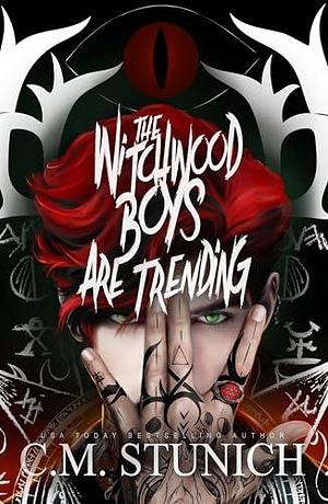 The Witchwood Boys Are Trending by C.M. Stunich, C.M. Stunich