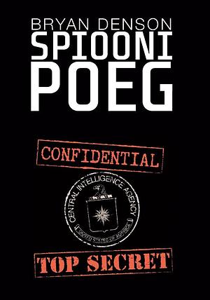 Spiooni poeg by Bryan Denson