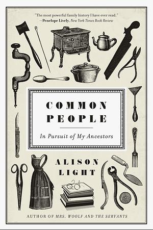 Common People: In Pursuit of My Ancestors by Alison Light