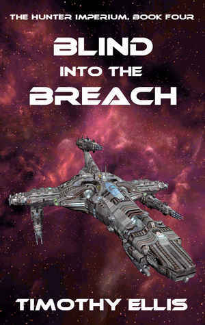 Blind into the Breach by Timothy Ellis
