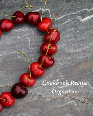 Cookbook Recipe Organizer: Organizer to Collect Favorite Recipes by Betty Baker