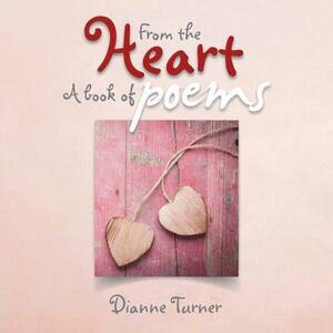 From the Heart a Book of Poems by Dianne Turner