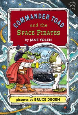 Commander Toad and the Space Pirates by Jane Yolen