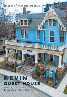 Kevin Guest House by Gerald L. Halligan