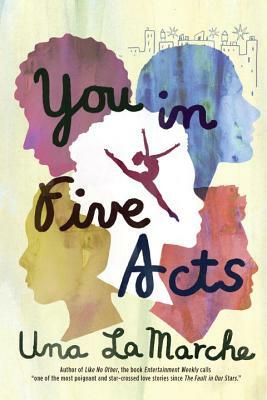 You in Five Acts by Una LaMarche