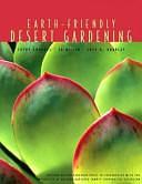 Earth-Friendly Desert Gardening: Growing in Harmony with Nature Saves Time, Money, and Resources by Lucy K. Bradley, Jo Miller, Cathy Cromell